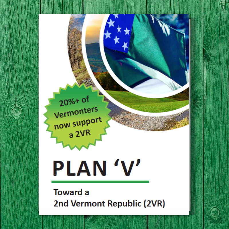 “Plan ‘V’ – Toward a 2nd Vermont Republic” pamphlet (Autumn 2017)