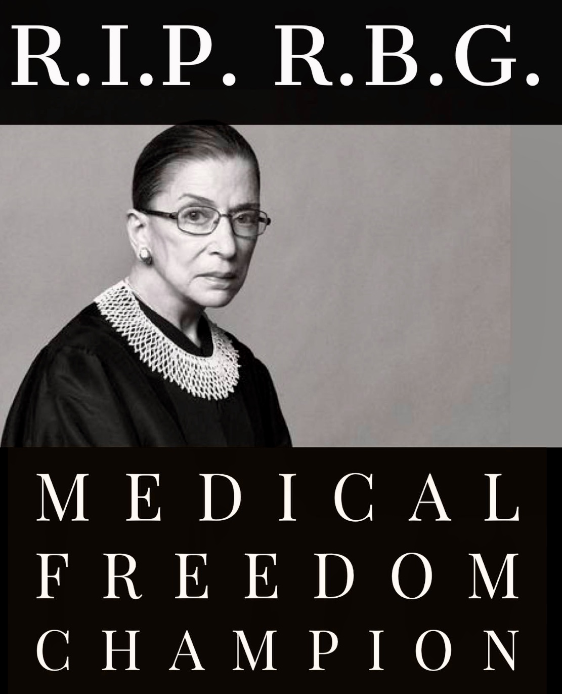 RIP, RBG, Champion Of Medical Freedom And Human Rights ...